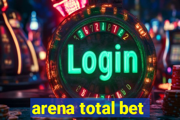 arena total bet